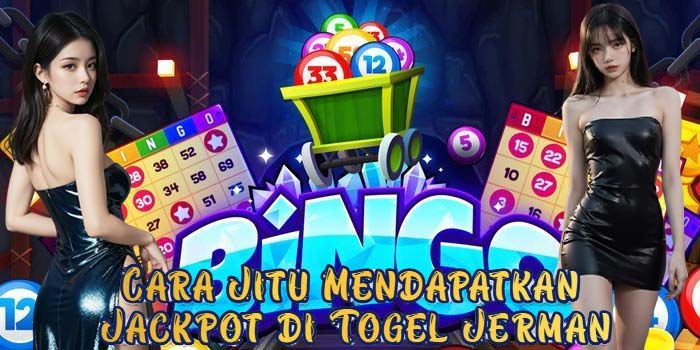 Cara Jitu Mendapatkan Jackpot di Togel Jerman